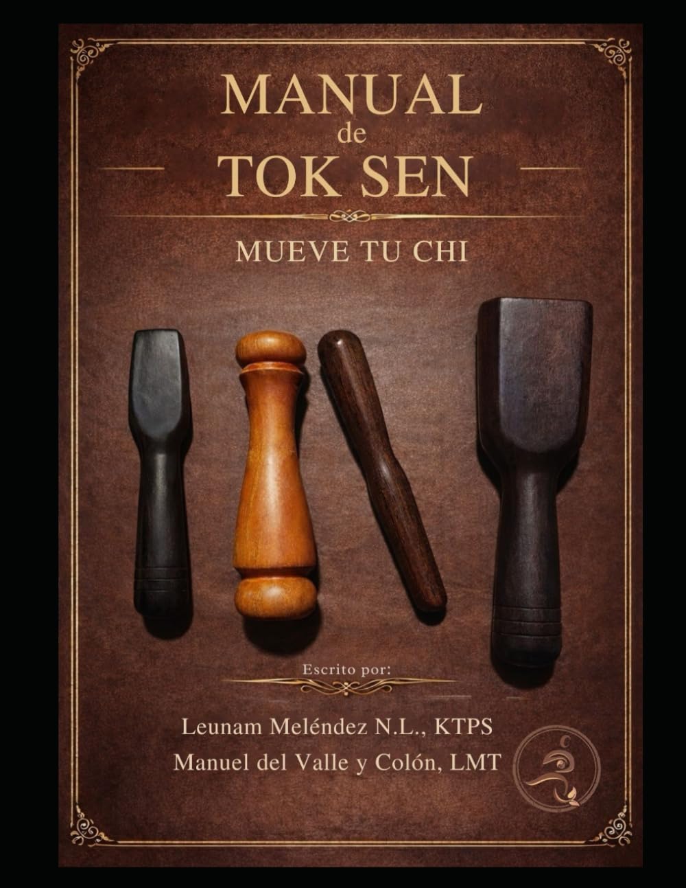 Manual de Tok Sen: Terapia Vibracional Tradicional Tailandesa para el Alivio del Dolor, las Líneas Energéticas y la Práctica Clínica (Spanish Edition)