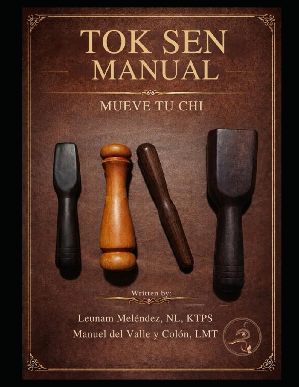 Tok Sen Manual: Traditional Thai Vibrational Therapy for Pain Relief, Energy Lines, and Clinical Practice